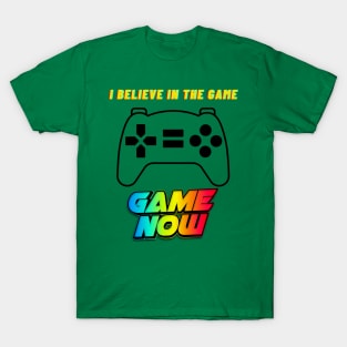 GAMER BELIVE GAME NOW T-Shirt